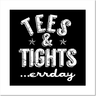 Tees & Tights Posters and Art